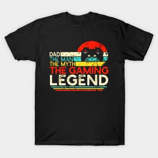 Dad The Man The Myth The Gaming Legend T-Shirt